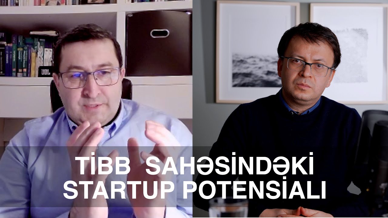 Tibb sahəsindəki startup potensialı - VİDEO
